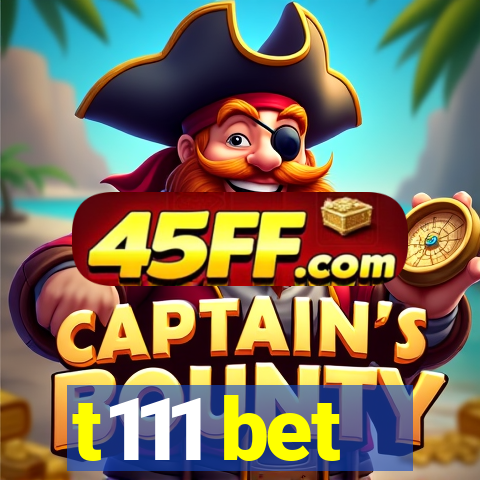 t111 bet